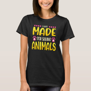 Ik ben gemaakt voor het redden van dieren Zoo Doct T-shirt