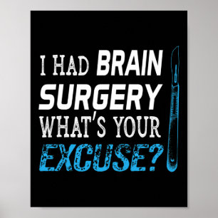 Ik ben geopereerd aan de hersenen wat is je excuus poster