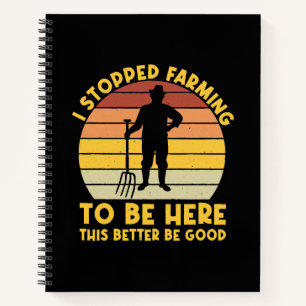 Ik Ben Gestopt Met Boeren Om Hier Te Zijn Dit Moet Notitieboek