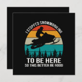 Ik ben gestopt met sneeuwscooters om hier te zijn kaart (Voorkant / Achterkant)