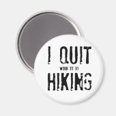 Ik ben gestopt met wandelen!? magneet (Voorkant / Achterkant)