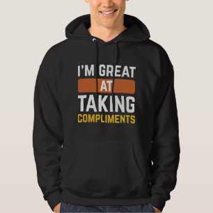 Ik ben geweldig in compliment maken hoodie