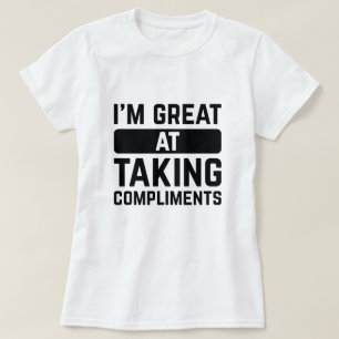 Ik ben geweldig in compliment maken t-shirt