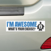 Ik ben Geweldige. Wat is je excuus? Bumpersticker (Op auto)