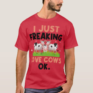 Ik ben gewoon aan het freaking Love Koeien Ok Rund T-shirt