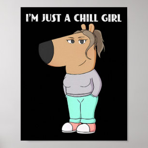 Ik ben gewoon een Chill Girl Meme Funny Chill 2 Poster