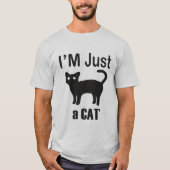 Ik ben gewoon een kat 'gekke kat dame geschenken T T-shirt (Voorkant)