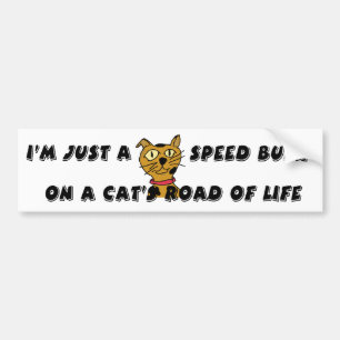 Ik ben gewoon een snelheidsbult. bumpersticker