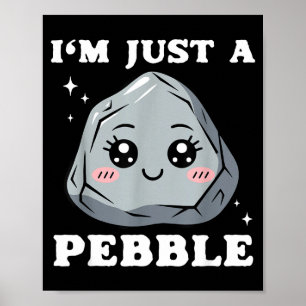 Ik ben gewoon een steentje Schattige Kawaii Rots G Poster