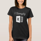 Ik ben gewoon Excel Funny Accountant T-Shirt (Voorkant)