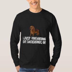 Ik ben gewoon Freaking Love Dachshunds Dog T-shirt