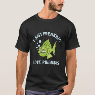 Ik ben gewoon Freaking Love Piranhas - Funny Quote T-shirt