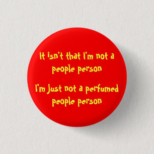 Ik ben gewoon geen geparfumeerde persoon ronde button 3,2 cm