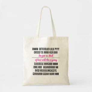 Ik ben gewoon onder de indruk van hoe goed dit gaa tote bag