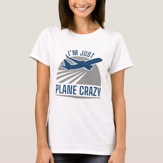 Ik ben gewoon Plane Crazy T-shirt (Voorkant)