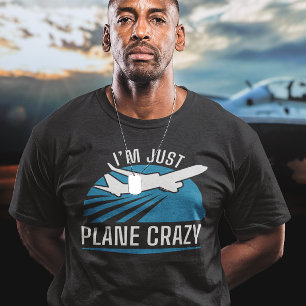 Ik ben gewoon Plane Crazy T-shirt