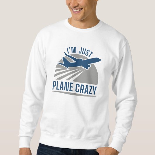 Ik ben gewoon Plane Crazy Trui (Voorkant)