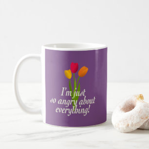 Ik ben gewoon zo kwaad over alles. koffiemok
