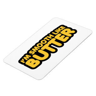 Ik ben glad als Butter Magneet