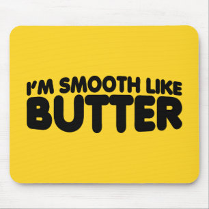 Ik ben glad als Butter Muismat