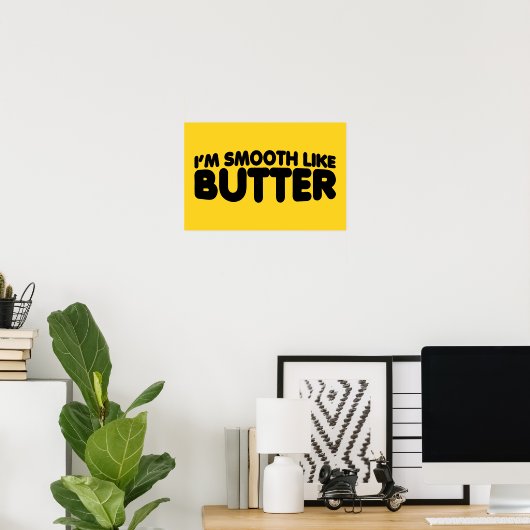 Ik ben glad als Butter Poster (Thuiskantoor)