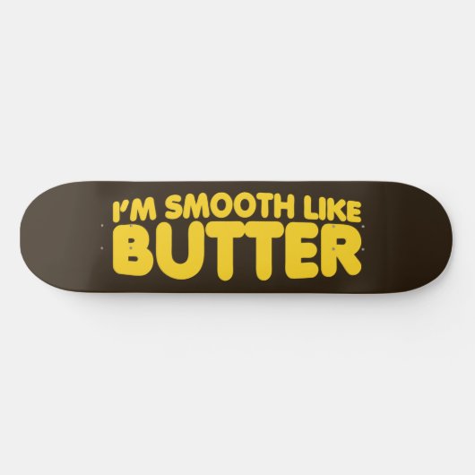 Ik ben glad als Butter Skateboard (Horizontaal)