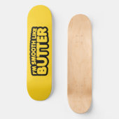 Ik ben glad als Butter Skateboard (Voorkant)
