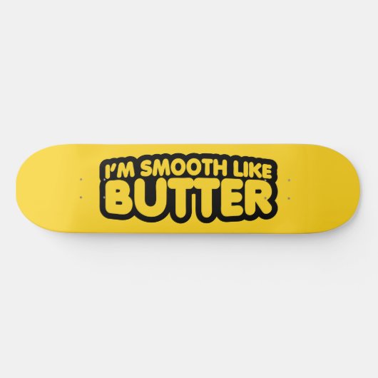 Ik ben glad als Butter Skateboard (Horizontaal)