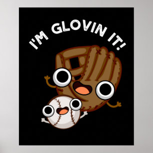 Ik ben Glovin It Funny Baseball Pun Dark BG Poster