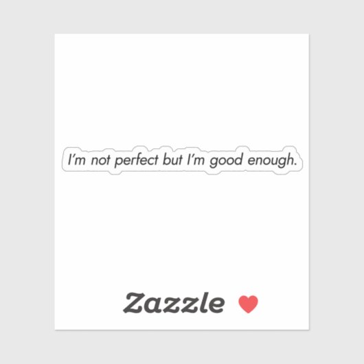 Ik ben goed genoeg aangepaste vinylSticker Sticker (Vel)