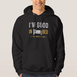 Ik ben goed in bed en kan de hele dag slapen hoodie