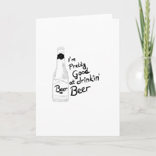 Ik ben goed in het drinken van bier kaart