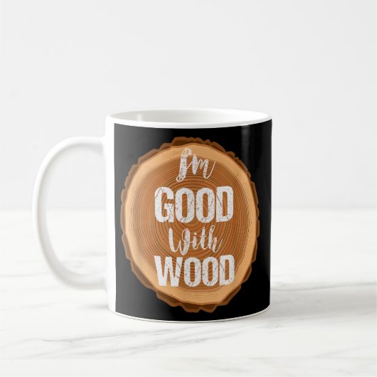Ik ben goed met houtbewerkende tapijter koffiemok (Links)