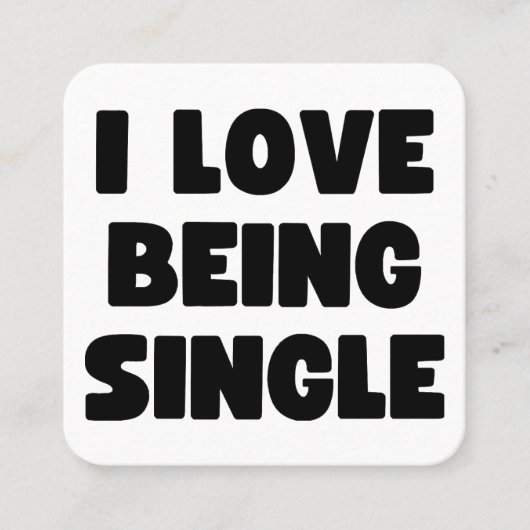 Ik ben graag single vierkante visitekaartje (Voorkant)