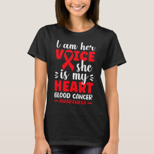 Ik Ben Haar Stem Zij Is Mijn Hart Bloedkanker Bewu T-shirt