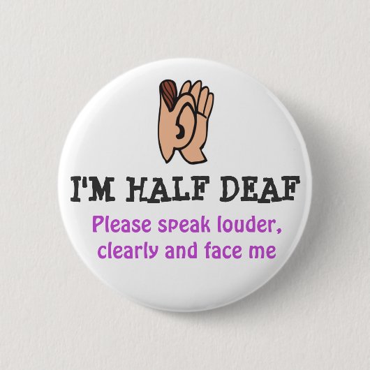 Ik ben HALF DEAF Ronde Button 5,7 Cm (Voorkant)