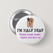 Ik ben HALF DEAF Ronde Button 5,7 Cm (Voorkant /achterkant)
