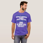 Ik ben half Jezus en half Peter Fun. T-shirt (Voorkant volledig)