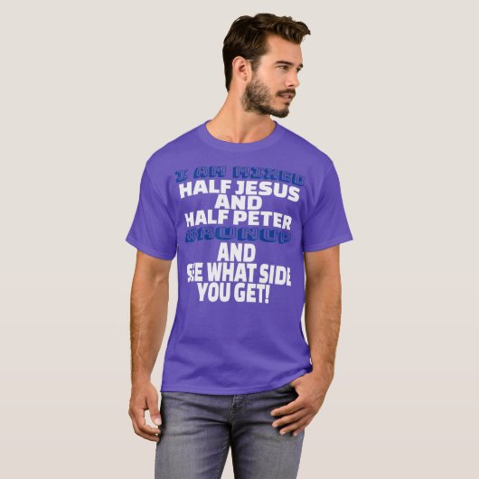 Ik ben half Jezus en half Peter Fun. T-shirt (Voorkant volledig)