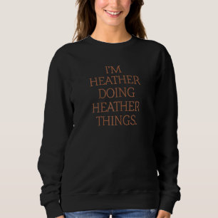 Ik ben Heather Doing Heather Doods Birthday Grunge Trui