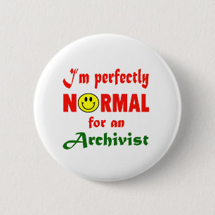 Ik ben heel normaal voor een Archivist. Ronde Button 5,7 Cm
