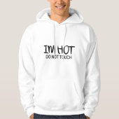 Ik ben heet Niet aanraken Hoodie (Voorkant)