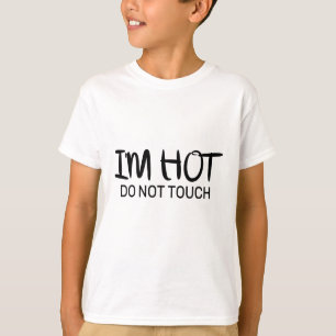 Ik ben heet Niet aanraken T-shirt