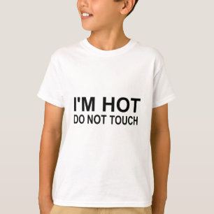 Ik ben heet Niet aanraken T-shirt