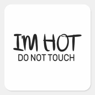 Ik ben heet Niet aanraken Vierkante Sticker