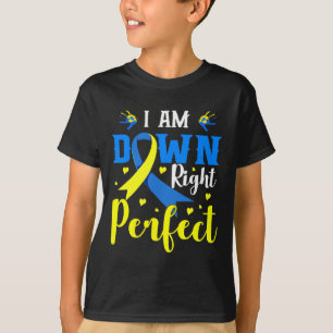Ik ben helemaal naar beneden perfect syndroombewus t-shirt