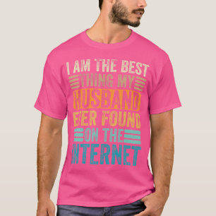 IK Ben Het Beste Dat Mijn Man Ooit Heeft Gevonden T-shirt