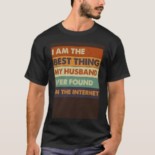 Ik ben het beste wat mijn man ooit op de in heeft t-shirt