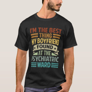 Ik ben het beste wat mijn vriend vond in de psych t-shirt