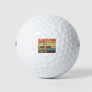 Ik ben het beste wat mijn vrouw ooit gevonden heef golfballen